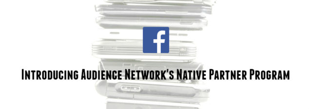 Facebook、Audience Network の公式パートナープログラムを発表