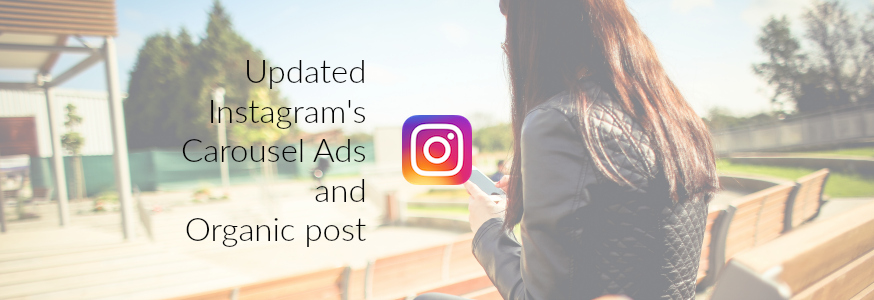Instagram広告、カルーセル広告とオーガニック投稿をアップデート